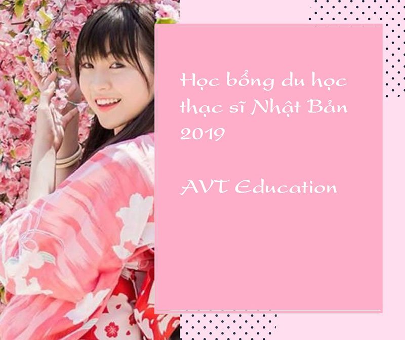 Học bổng du học thạc sĩ Nhật Bản dành cho sinh viên Việt Nam năm 2019